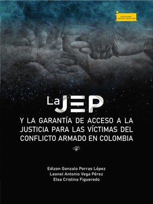 cover image of La JEP y la garantía de acceso a la justicia para las víctimas del conflicto armado en Colombia